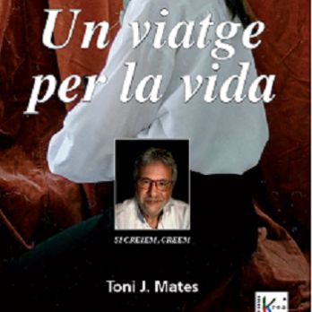 'Un viatge per la vida' de Toni J. Mates
