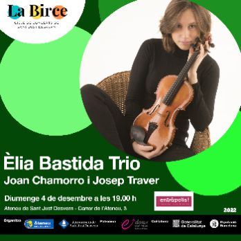 Concerts La Birce - Èlia Bastida Trio amb Joan Chamorro i Josep Traver