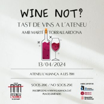 WINE NOT? Tast de vins a l'Ateneu amb Martí Torrallardona