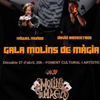 GALA MOLINS DE MÀGIA (Miguel Muñoz, Néstor Hato, Mag Albert, Gerard Borrell, Sergi Armentano i David Armentano)