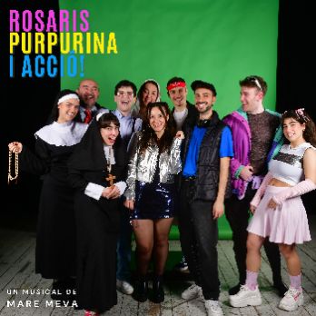 Teatre musical - Rosaris, Purpurina i Acció!