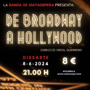 DE BROADWAY A HOLLYWOOD - Banda de Matadepera